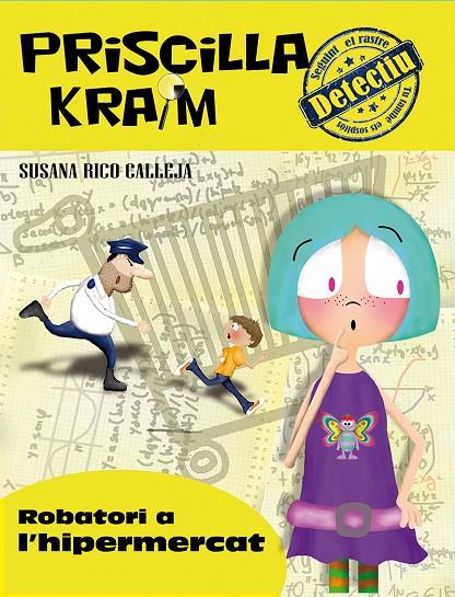 PRISCILLA KRAIM 03 : ROBATORI A L'HIPERMERCAT | 9788494308284 | RICO CALLEJA, SUSANA