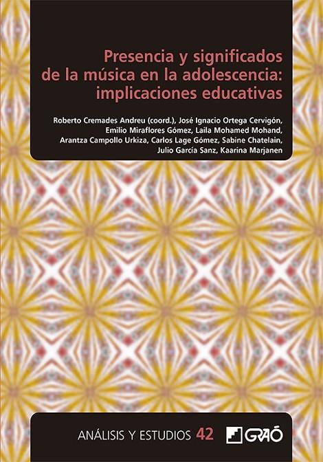 PRESENCIA Y SIGNIFICADOS DE LA MÚSICA EN LA ADOLESCENCIA : IMPLICACIONES EDUCATIVAS | 9788418627866 | CAMPOLLO URKIZA, ARANTZA / CHATELAIN, SABINE / CREMADES ANDREU, ROBERTO / GARCÍA SANZ, JULIO