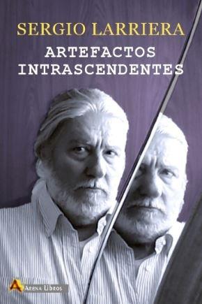 ARTEFACTOS INTRASCENDENTES | 9788415757467 | LARRIERA, SERGIO