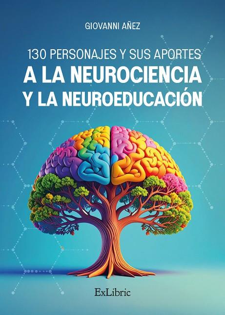130 PERSONAJES Y SUS APORTES A LA NEUROCIENCIA Y LA NEUROEDUCACIÓN | 9791387944377 | ANEZ, GIOVANNI