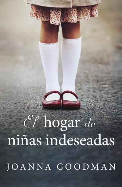 HOGAR DE NIÑAS INDESEADAS, EL | 9788416517237 | GOODMAN, JOANNA