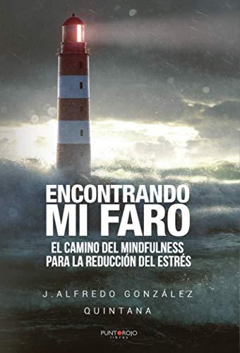 ENCONTRANDO MI FARO | 9788418448393 | GONZÁLEZ QUINTANA, JUAN ALFREDO
