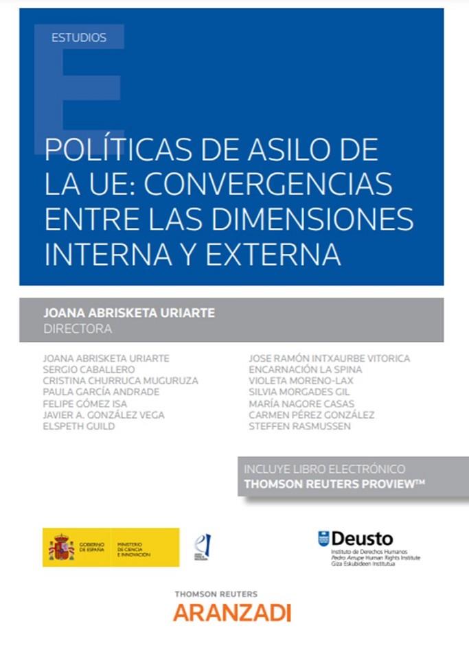POLÍTICAS DE ASILO DE LA UE: CONVERGENCIAS ENTRE LAS DIMENSIONES INTERNA Y EXTERNA | 9788413457963 | ABRISKETA, JOANA