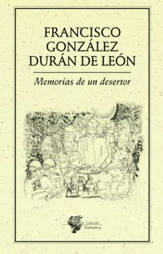 MEMORIAS DE UN DESERTOR | 9786078412341 | GONZÁLEZ DURÁN, FRANCISCO