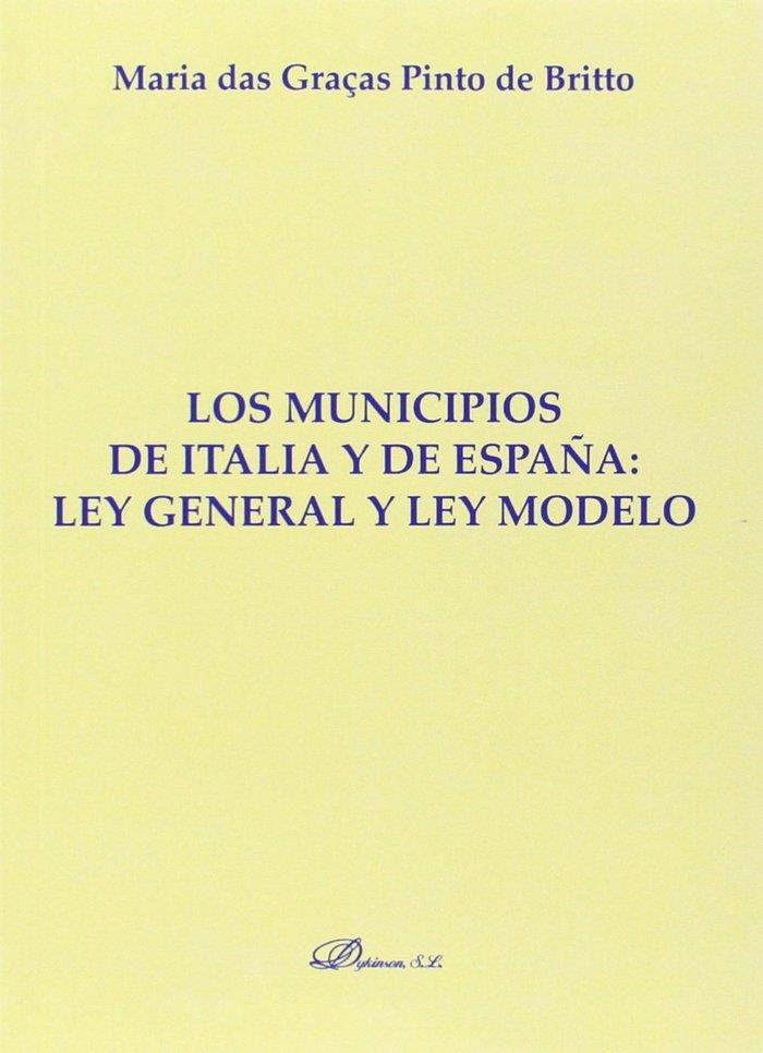 MUNICIPIOS DE ITALIA Y DE ESPAÑA, LOS. LEY GENERAL Y LEY MODELO | 9788490850763 | DAS GRAÇAS PINTO DE BRITTO, MARIA