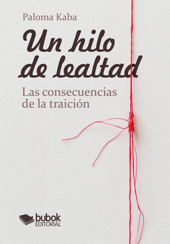 HILO DE LEALTAD, UN | 9788468589084 | KABA, PALOMA