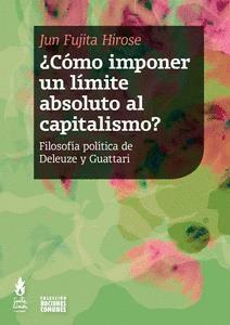 COMO IMPONER UN LIMITE ABSOLUTO AL CAPITALISMO? | 9789873687785 | FUJITA HIROSE, JUN