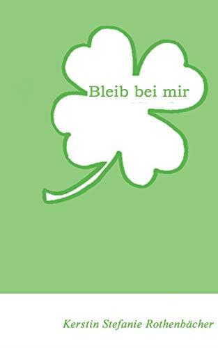 BLEIB BEI MIR | 9783837095180 | ROTHENBACHER, KERSTIN STEFANIE