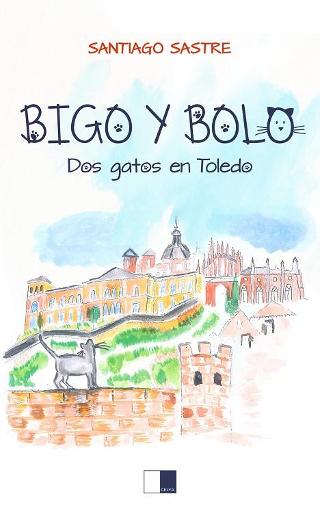 BIGO Y BOLO. DOS GATOS EN TOLEDO | 9788416299942 | SASTRE ARIZA, SANTIAGO