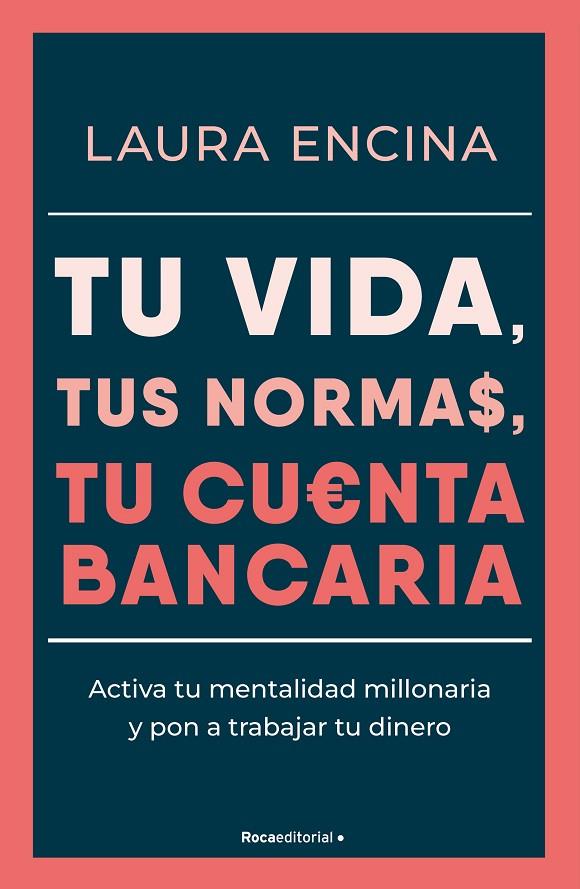 TU VIDA, TUS NORMAS, TU CUENTA BANCARIA | 9788410096431 | ENCINA, LAURA