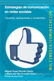 ESTRATEGIAS DE COMUNICACIÓN EN REDES SOCIALES | 9788497846202 | NICOLÁS OJEDA, MIGUEL ÁNGEL / GRANDÍO PÉREZ, MARÍA DEL MAR