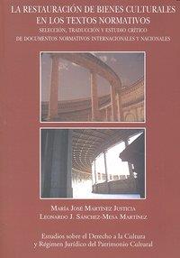 RESTAURACION DE BIENES CULTURALES EN LOS TEXTOS NORMATIVO, LA | 9788498365245 | MARTINEZ JUSTICIA, M. J. / SANCHEZ-MESA,L