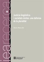JUSTÍCIA LINGÜÍSTICA I SOCIETATS MIXTES : UNA DEFENSA DE LA PLURALITAT | 9788439397052 | RIERA GIL, ELVIRA