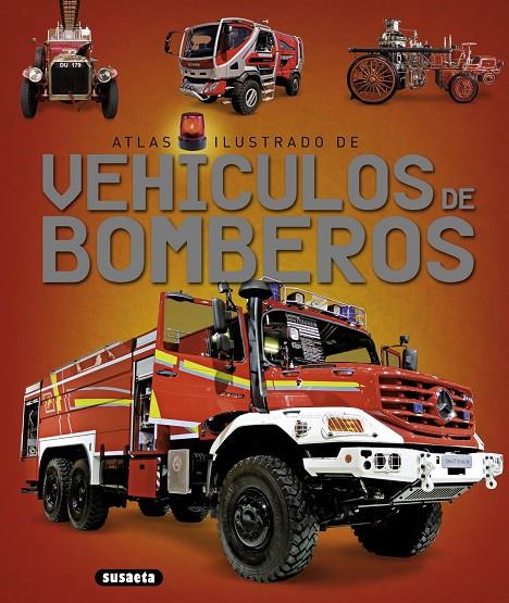ATLAS ILUSTRADO DE VEHÍCULOS DE BOMBEROS | 9788467737660 | SUSAETA