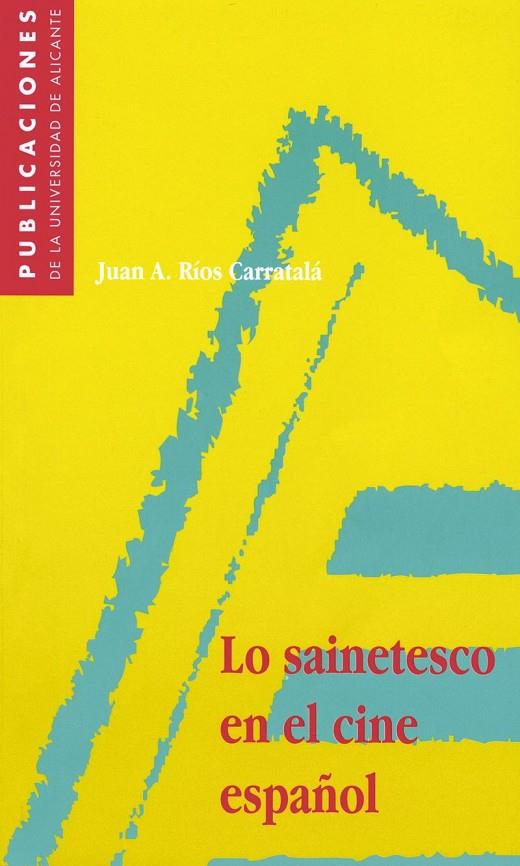 LO SAINETESCO EN EL CINE ESPAÑOL | 9788479083335 | RÍOS CARRATALÁ, JUAN ANTONIO
