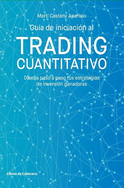 GUIA DE INICIACION AL TRADING CUANTITATIVO | 9788412067538 | CASTANY APARICIO, MARTI