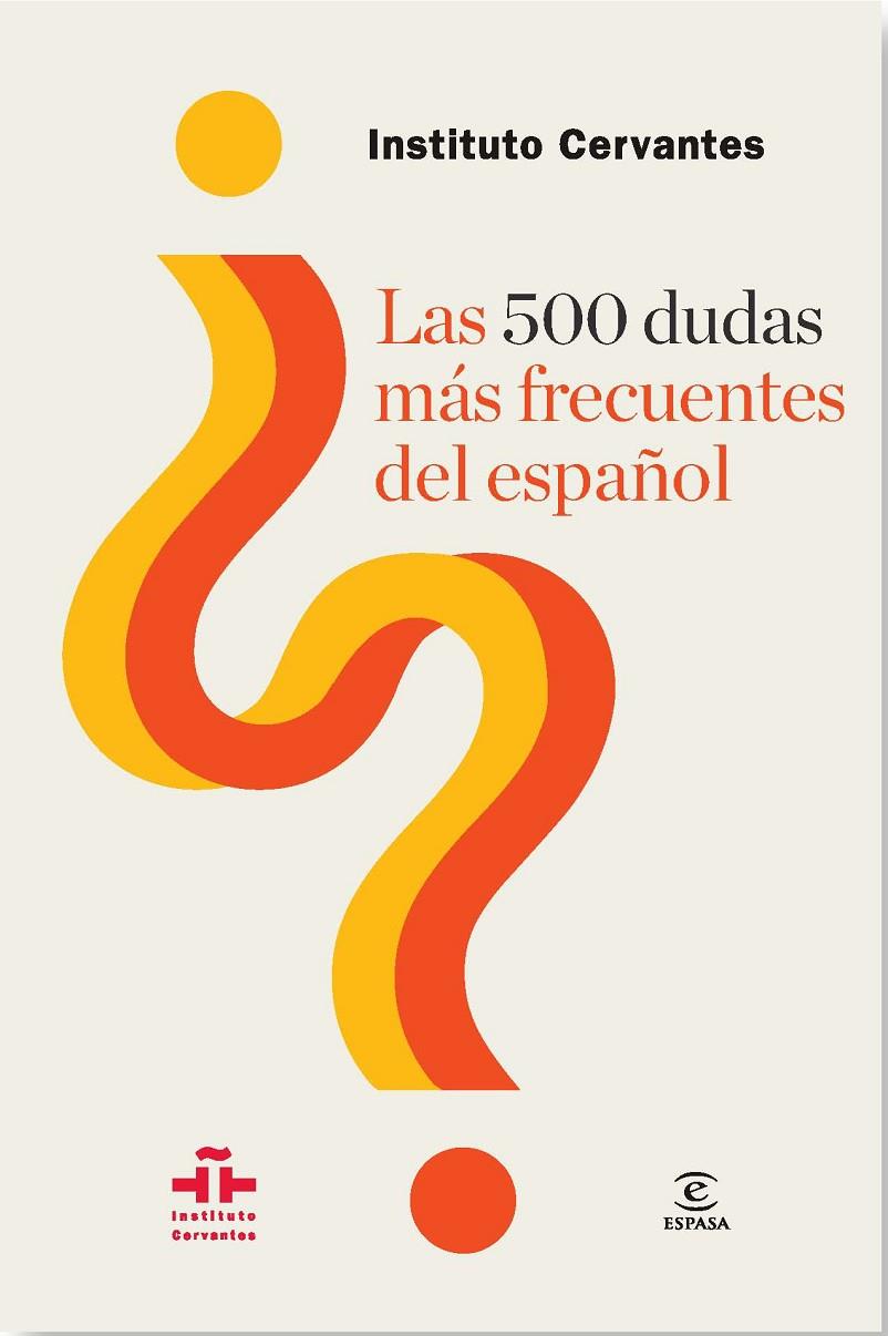 500 DUDAS MÁS FRECUENTES DEL ESPAÑOL, LAS | 9788467039818 | INSTITUTO CERVANTES