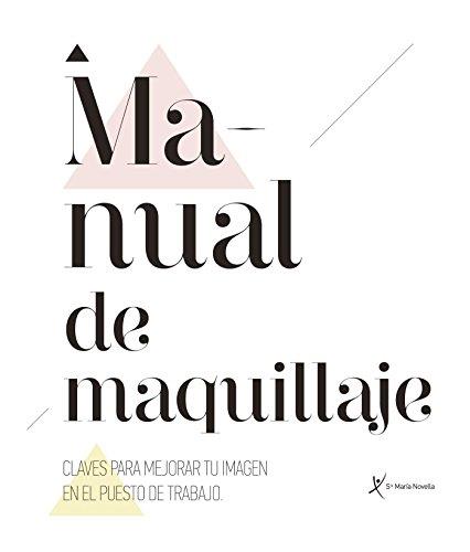 MANUAL DE MAQUILLAJE. SANTA MARÍA NOVELLA | 9788415833413 | PEDROSA CALDERÓN, CARMEN PILAR