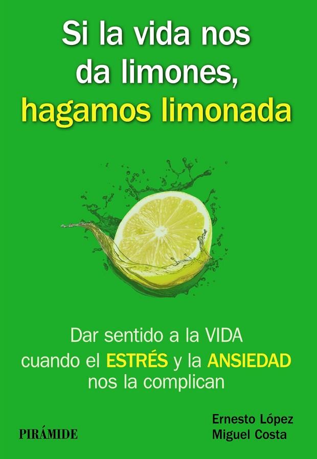 SI LA VIDA NOS DA LIMONES, HAGAMOS LIMONADA | 9788436835717 | LÓPEZ MÉNDEZ, ERNESTO / COSTA CABANILLAS, MIGUEL