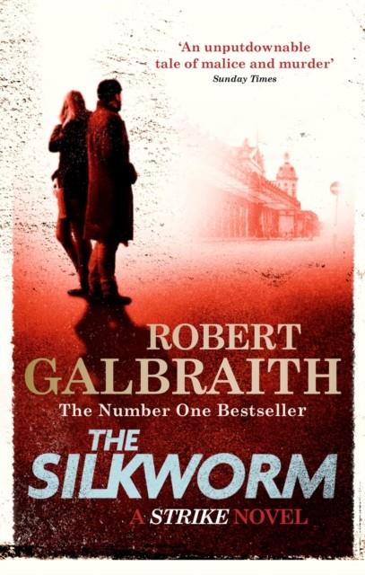 SILKWORM, THE (CORMORAN STRIKE 2) | 9780751549263 | GALBRAITH, ROBERT