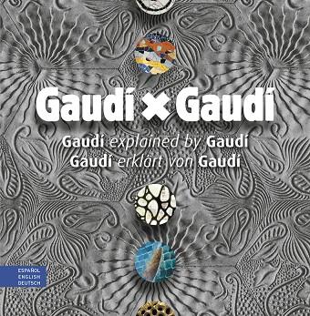 GAUDÍ × GAUDÍ (MULTILINGÜE ESPAÑOL, ENGLISH, DEUTSCH) | 9788410127760 | BERGÓS, JOAN