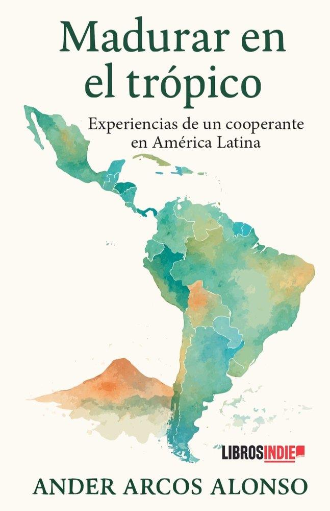 MADURAR EN EL TRÓPICO | 9791387659554 | ARCOS ALONSO, ANDER
