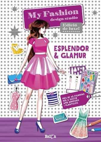 MY FASHION DESIGN STUDIO - ESPLENDOR & GLAMUR | 9789463074858 | BALLON
