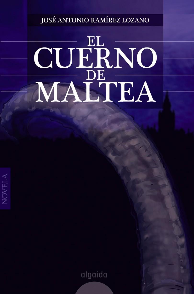 CUERNO DE MALTEA, EL | 9788498776089 | RAMÍREZ LOZANO, JOSÉ ANTONIO