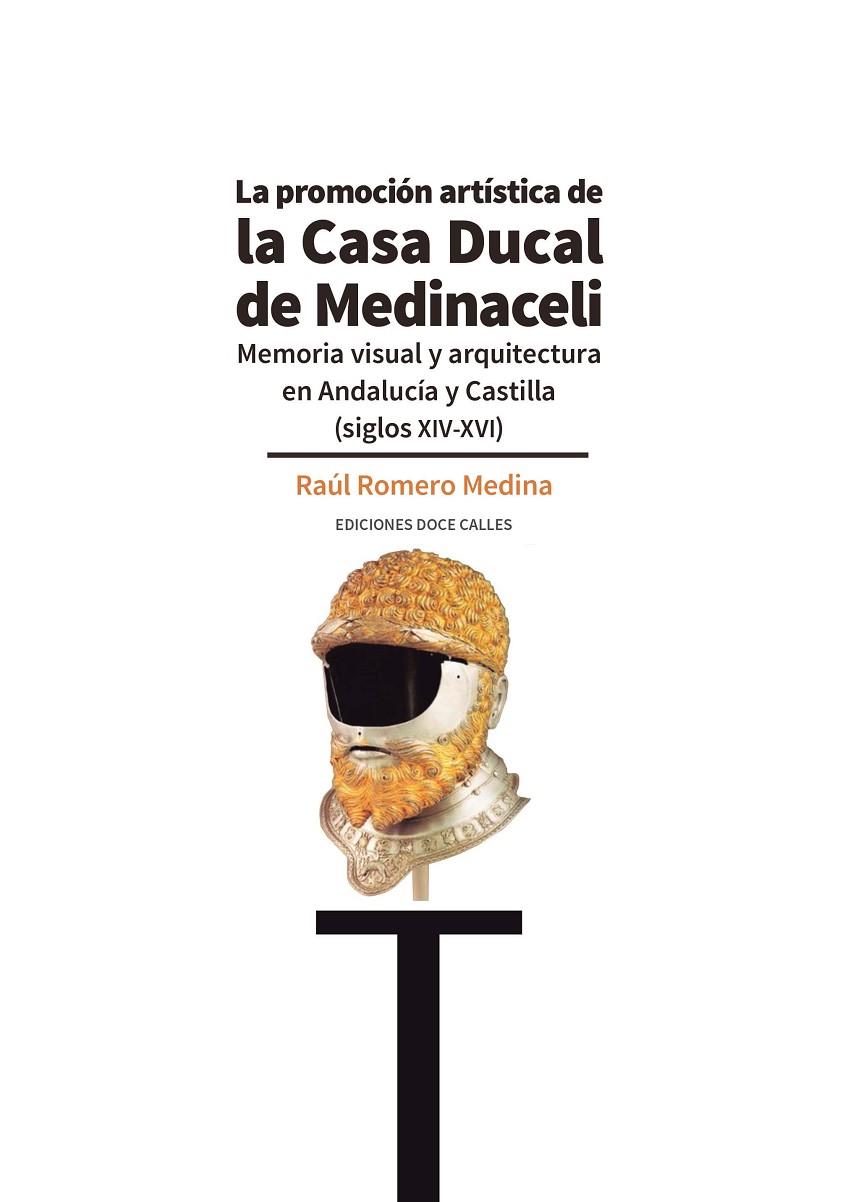 PROMOCIÓN ARTÍSTICA DE LA CASA DUCAL DE MEDINACELLI, LA | 9788497443449 | ROMERO MEDINA, RAÚL