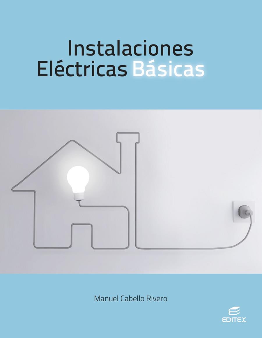 INSTALACIONES ELÉCTRICAS BÁSICAS | 9788410595026 | CABELLO RIVERO, MANUEL