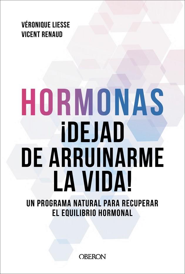 HORMONAS. DEJAD DE ARRUINARME LA VIDA | 9791387775308 | RENAUD, DR. VICENT / LIESSE, VÉRONIQUE