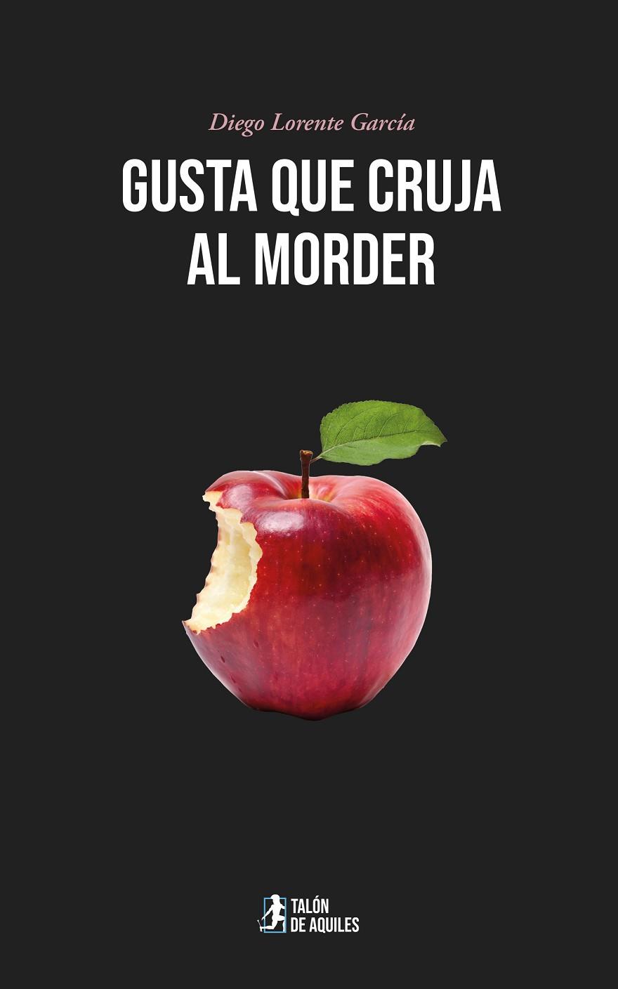 GUSTA QUE CRUJA AL MORDER | 9791388043802 | LORENTE GARCIA, DIEGO