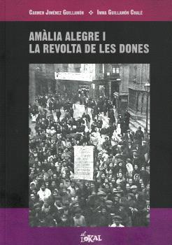 AMÀLIA ALEGRE I LA REVOLTA DE LES DONES | 9788412532067 | JIMÉNEZ GUILLAMÓN, CARMEN / GUILLAMÓN CHALÉ, INMA