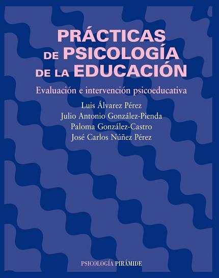 PRÁCTICAS DE PSICOLOGÍA DE LA EDUCACIÓN | 9788436820973 | ÁLVAREZ PÉREZ, LUIS / GONZÁLEZ-PIENDA, JULIO ANTONIO / GONZÁLEZ-CASTRO, PALOMA / NÚÑEZ PÉREZ, JOSÉ C