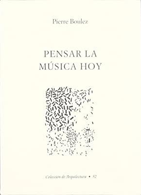 PENSAR LA MÚSICA HOY | 9788489882430 | BOULEZ, PIERRE