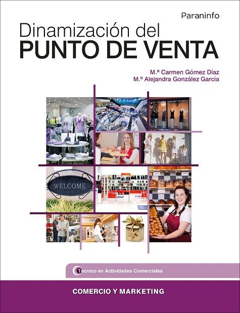 DINAMIZACIÓN DEL PUNTO DE VENTA | 9788497322171 | GÓMEZ DÍAZ, Mª DEL CARMEN / GONZÁLEZ GARCÍA, Mª ALEJANDRA