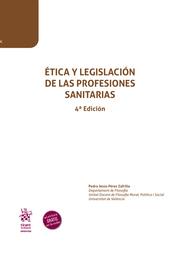 ÉTICA Y LEGISLACIÓN DE LAS PROFESIONES SANITARIAS 4ª EDICIÓN | 9788410564763 | PÉREZ ZAFRILLA, PEDRO JESÚS