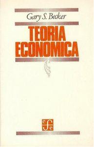 TEORÍA ECONÓMICA | 9789681612788 | BECKER, GARY S.
