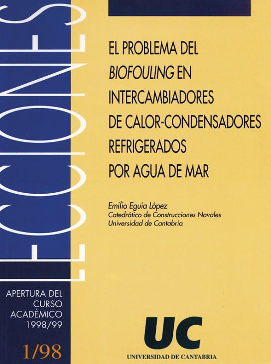 PROBLEMA DEL "BIOFOULING" EN INTERCAMBIADORES DE CALOR-CONDENSADORES REFRIGERADOS POR AGUA DE MAR, EL | 9788481022070 | EGUÍA LÓPEZ, EMILIO