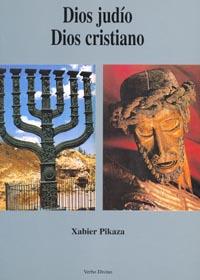 DIOS JUDIO, DIOS CRISTIANO | 9788481690828 | PIKAZA IBARRONDO, XABIER