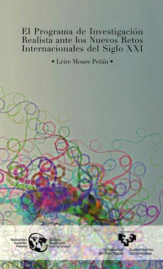 PROGRAMA DE INVESTIGACIÓN REALISTA ANTE LOS NUEVOS RETOS INTERNACIONALES DEL SIGLO XXI, EL | 9788498602449 | MOURE PEÑÍN, LEIRE