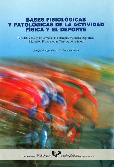 BASES FISIOLÓGICAS Y PATOLÓGICAS DE LA ACTIVIDAD FÍSICA Y EL DEPORTE | 9788483731796
