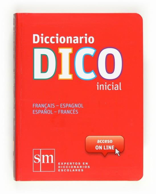 DICCIONARIO DICO INICIAL ESPAÑOL - FRANCÉS / FRANÇAIS - ESPAGNOL | 9788467524772 | EQUIPO PEDAGÓGICO EDICIONES SM,