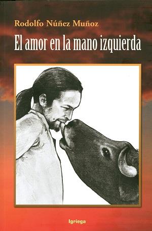 AMOR EN LA MANO IZQUIERDA, EL | 9788494360206 | NÚÑEZ MUÑOZ, RODOLFO