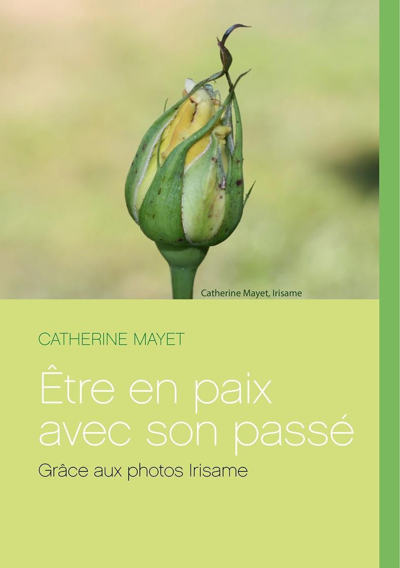 ÊTRE EN PAIX AVEC SON PASSÉ | 9782322136803 | MAYET, CATHERINE