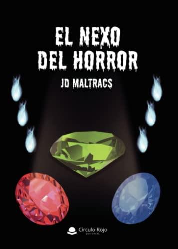 NEXO DEL HORROR, EL | 9788411556200 | MALTRACS, JD