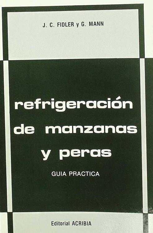 REFRIGERACIÓN DE MANZANAS Y PERAS | 9788420004549 | FIDLER, JOHN CARTER