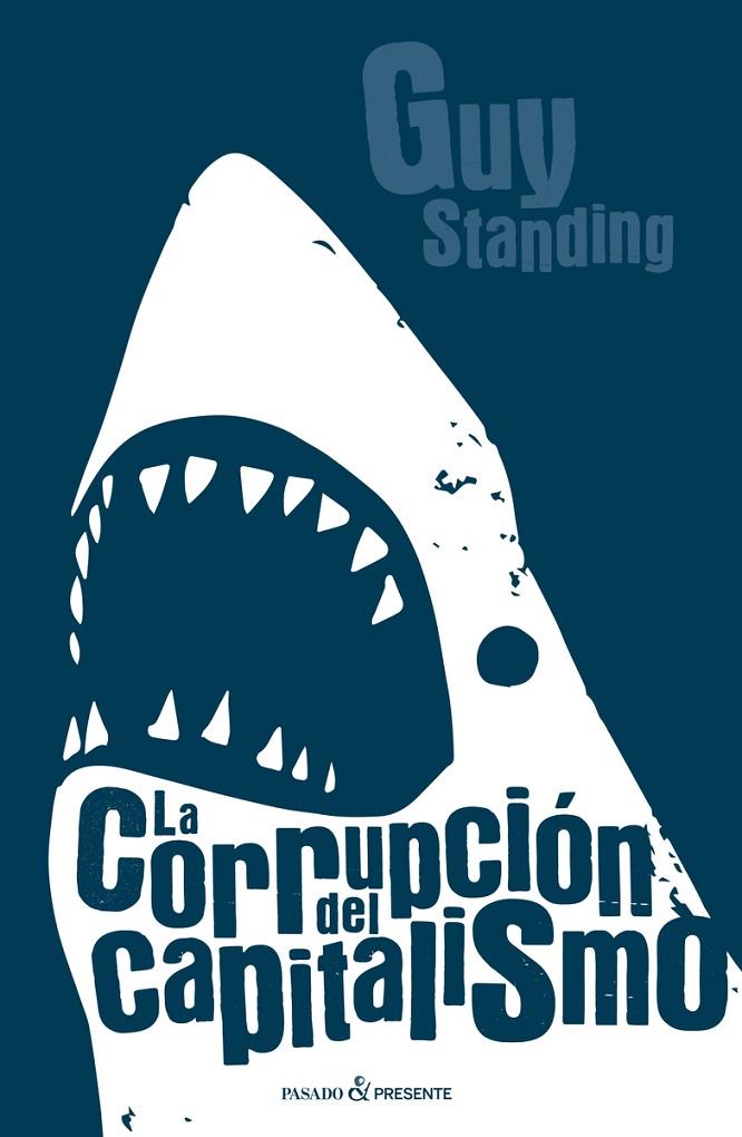 CORRUPCIÓN DEL CAPITALISMO, LA | 9788494619366 | STANDING, GUY