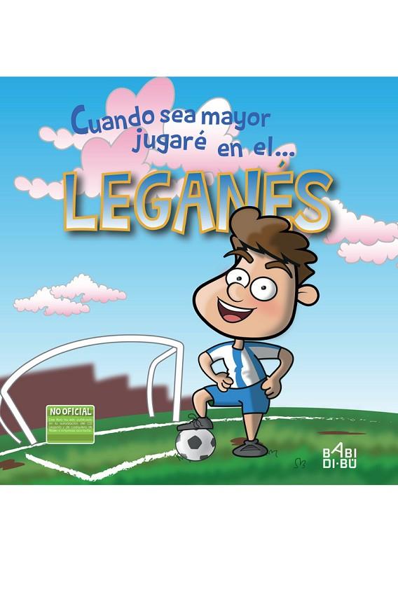 CUANDO SEA MAYOR JUGARE EN EL LEGANES | 9788417097219 | CABRERA PATILLA, LUIS M.