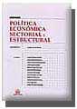 POLÍTICA ECONÓMICA SECTORIAL Y ESTRUCTURAL | 9788484427605 | ANDRÉS GARCÍA RECHE/ANTONIO ALABAU MUÑOZ/ISIDRO ANTUÑANO/JOSÉ Mª GARCÍA ÁLVAREZ-COQUE/MANUEL LÓPEZ E